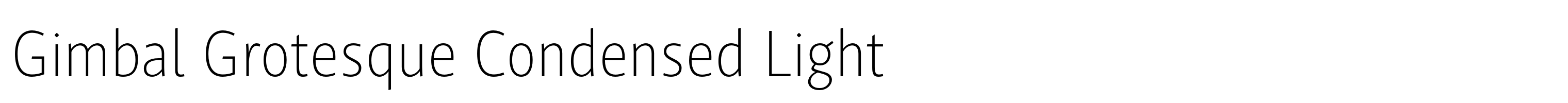 Gimbal Grotesque Condensed Light